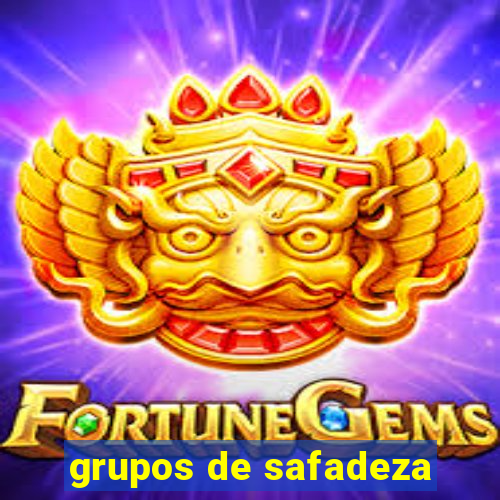 grupos de safadeza